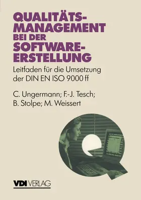 Ungermann / Tesch / Stolpe |  Qualitätsmanagement bei der Softwareerstellung | Buch |  Sack Fachmedien