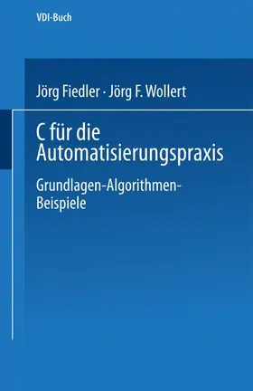 Wollert / Fiedler |  C für die Automatisierungspraxis | Buch |  Sack Fachmedien
