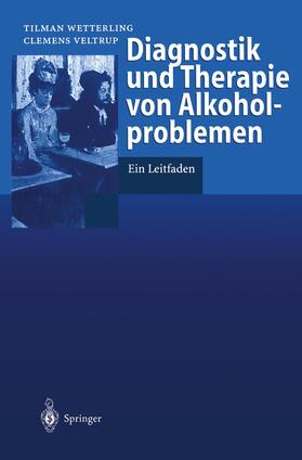 Wetterling / Veltrup | Diagnostik und Therapie von Alkoholproblemen | Buch | 978-3-540-62572-8 | sack.de
