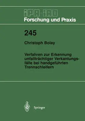 Bolay |  Verfahren zur Erkennung unfallträchtiger Verkantungsfälle bei handgeführten Trennschleifern | Buch |  Sack Fachmedien