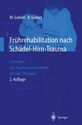 Gobiet | Frührehabilitation nach Schädel-Hirn-Trauma | Buch | 978-3-540-62992-4 | www.sack.de