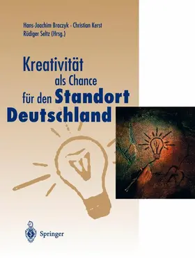 Braczyk / Seltz / Kerst |  Kreativität als Chance für den Standort Deutschland | Buch |  Sack Fachmedien