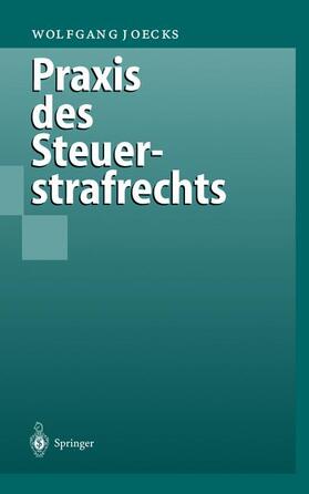 Joecks | Praxis des Steuerstrafrechts | Buch | 978-3-540-63083-8 | sack.de