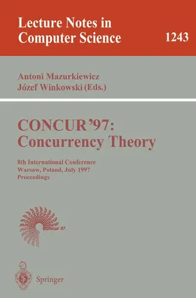 Winkowski / Mazurkiewicz |  CONCUR'97: Concurrency Theory | Buch |  Sack Fachmedien