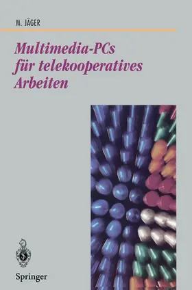 Jäger |  Multimedia-PCs für telekooperatives Arbeiten | Buch |  Sack Fachmedien