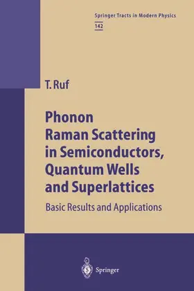 Ruf | Phonon Raman Scattering in Semiconductors, Quantum Wells and Superlattices | Buch | 978-3-540-63301-3 | sack.de
