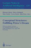 Lukose / Delugach / Sowa |  Conceptual Structures: Fulfilling Peirce's Dream | Buch |  Sack Fachmedien