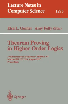 Felty / Gunter |  Theorem Proving in Higher Order Logics | Buch |  Sack Fachmedien