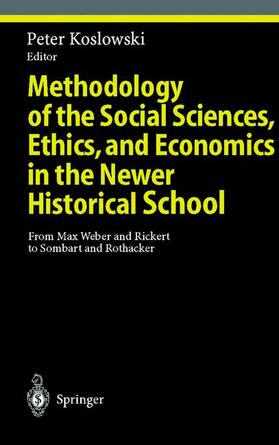 Koslowski |  Methodology of the Social Sciences, Ethics, and Economics in the Newer Historical School | Buch |  Sack Fachmedien