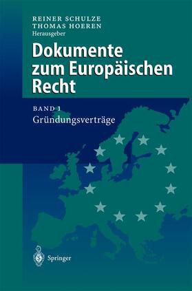 Hoeren / Schulze | Dokumente zum Europäischen Recht | Buch | 978-3-540-63497-3 | sack.de