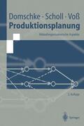 Domschke / Voß / Scholl |  Produktionsplanung | Buch |  Sack Fachmedien