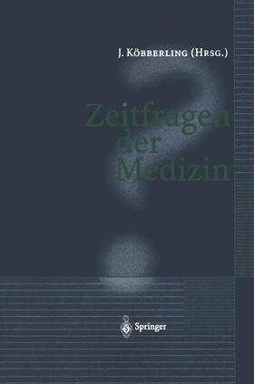 Köbberling | Zeitfragen der Medizin | Buch | 978-3-540-63582-6 | sack.de