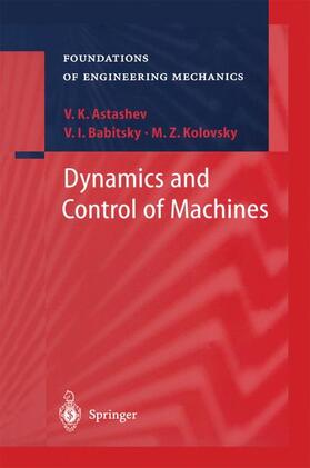 Astashev / Kolovsky / Babitsky | Dynamics and Control of Machines | Buch | 978-3-540-63722-6 | sack.de