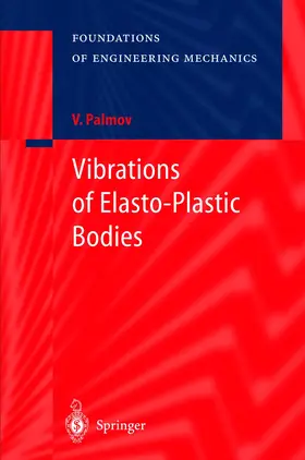 Palmov |  Vibrations of Elasto-Plastic Bodies | Buch |  Sack Fachmedien