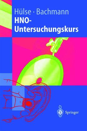 Bachmann / Hülse | HNO-Untersuchungskurs | Buch | 978-3-540-63787-5 | sack.de