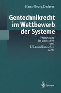 Dederer |  Gentechnikrecht im Wettbewerb der Systeme | Buch |  Sack Fachmedien
