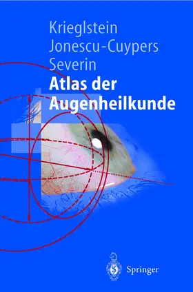 Krieglstein / Severin / Jonescu-Cuypers |  Atlas der Augenheilkunde | Buch |  Sack Fachmedien