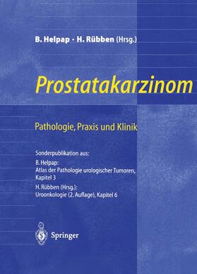 Helpap / Rübben | Prostatakarzinom ¿ Pathologie, Praxis und Klinik | Buch | 978-3-540-64006-6 | sack.de
