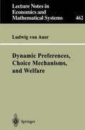Auer |  Dynamic Preferences, Choice Mechanisms, and Welfare | Buch |  Sack Fachmedien