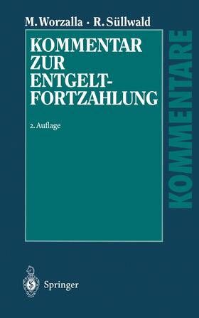 Süllwald / Worzalla | Kommentar zur Entgeltfortzahlung | Buch | 978-3-540-64640-2 | sack.de
