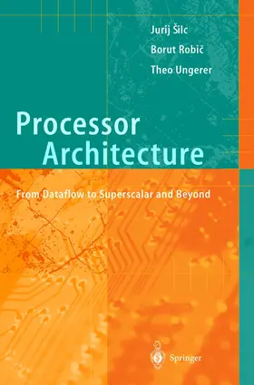 Silc / Robic / Ungerer |  Processor Architecture | Buch |  Sack Fachmedien