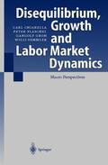 Chiarella / Flaschel / Semmler |  Disequilibrium, Growth and Labor Market Dynamics | Buch |  Sack Fachmedien
