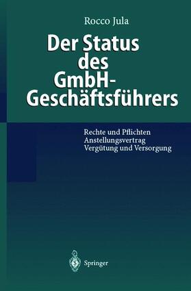Jula | Der Status des GmbH-Geschäftsführers | Buch | 978-3-540-64922-9 | sack.de