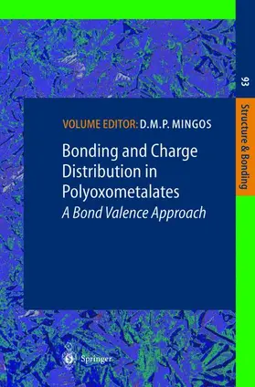 Mingos |  Bonding and Charge Distribution in Polyoxometalates: A Bond Valence Approach | Buch |  Sack Fachmedien