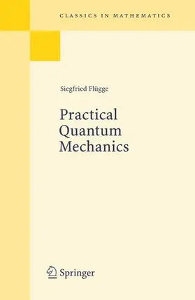 Flügge |  Practical Quantum Mechanics | Buch |  Sack Fachmedien
