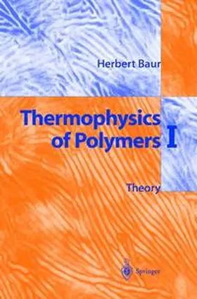Baur |  Thermophysics of Polymers I | Buch |  Sack Fachmedien