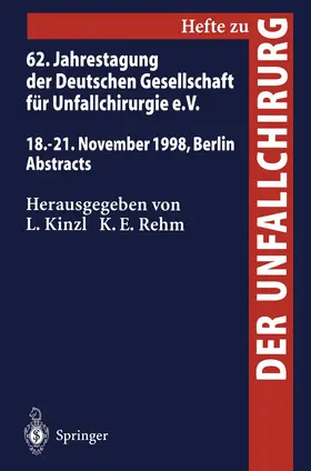 Rehm / Kinzl |  62. Jahrestagung der Deutschen Gesellschaft für Unfallchirurgie e.V. | Buch |  Sack Fachmedien