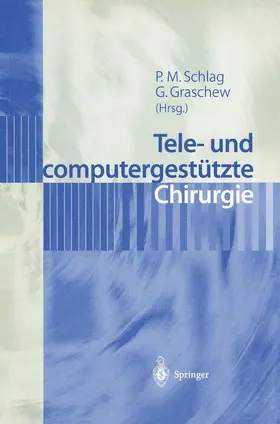 Schlag / Graschew |  Tele- und computergestützte Chirurgie | Buch |  Sack Fachmedien