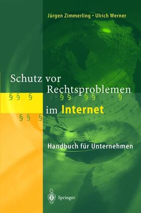 Werner / Zimmerling | Schutz vor Rechtsproblemen im Internet | Buch | 978-3-540-65366-0 | sack.de