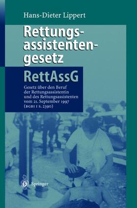 Lippert | Rettungsassistentengesetz (RettAssG) | Buch | 978-3-540-65492-6 | sack.de