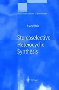 Metz |  Stereoselective Heterocyclic Synthesis | Buch |  Sack Fachmedien