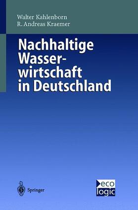 Kraemer / Kahlenborn | Nachhaltige Wasser-wirtschaft in Deutschland | Buch | sack.de