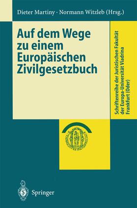 Witzleb / Martiny | Auf dem Wege zu einem Europäischen Zivilgesetzbuch | Buch | 978-3-540-65692-0 | sack.de