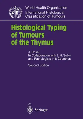 Rosai |  Histological Typing of Tumours of the Thymus | Buch |  Sack Fachmedien