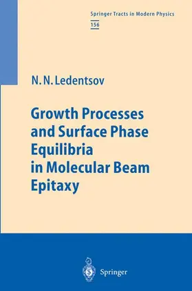 Ledentsov |  Growth Processes and Surface Phase Equilibria in Molecular Beam Epitaxy | Buch |  Sack Fachmedien