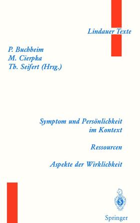 Buchheim / Seifert / Cierpka | Symptom und Persönlichkeit im Kontext. Ressourcen. Aspekte der Wirklichkeit | Buch | 978-3-540-65832-0 | sack.de
