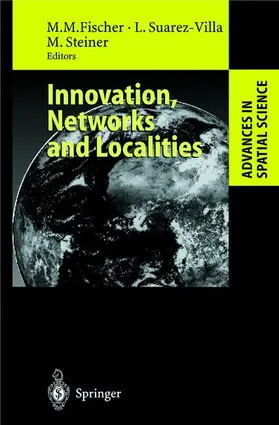 Fischer / Steiner / Suarez-Villa |  Innovation, Networks and Localities | Buch |  Sack Fachmedien