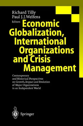 Tilly / Welfens |  Economic Globalization, International Organizations and Crisis Management | Buch |  Sack Fachmedien
