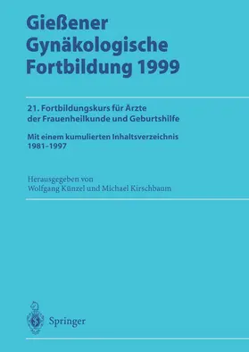 Kirschbaum / Künzel |  Gießener Gynäkologische Fortbildung 1999 | Buch |  Sack Fachmedien