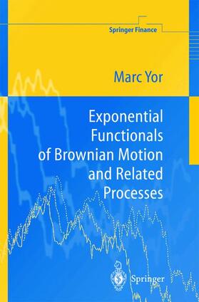 Yor | Exponential Functionals of Brownian Motion and Related Processes | Buch | 978-3-540-65943-3 | sack.de