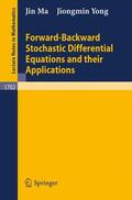 Ma / Yong |  Forward-Backward Stochastic Differential Equations and Their Applications | Buch |  Sack Fachmedien