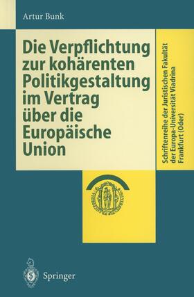 Bunk | Die Verpflichtung zur kohärenten Politikgestaltung im Vertrag über die Europäische Union | Buch | 978-3-540-66025-5 | sack.de