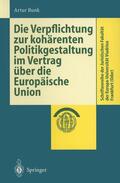 Bunk |  Die Verpflichtung zur kohärenten Politikgestaltung im Vertrag über die Europäische Union | Buch |  Sack Fachmedien