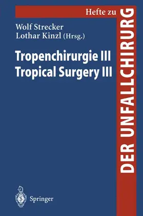 Kinzl / Strecker |  Tropenchirurgie III / Tropical Surgery III | Buch |  Sack Fachmedien