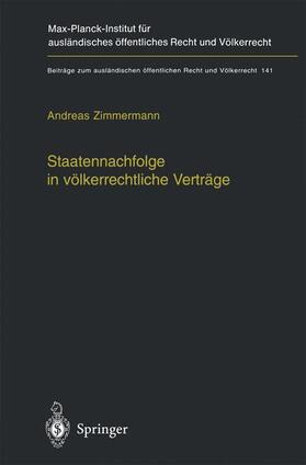 Zimmermann | Staatennachfolge in völkerrechtliche Verträge | Buch | 978-3-540-66140-5 | sack.de