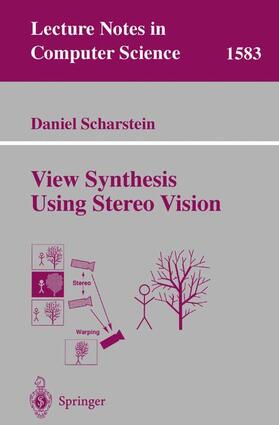 Scharstein | View Synthesis Using Stereo Vision | Buch | 978-3-540-66159-7 | sack.de